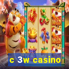 c 3w casino